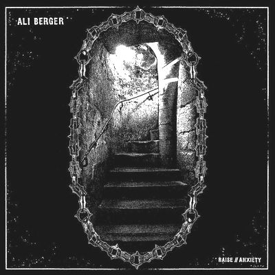 Ali Berger - Raise / Anxiety : 12inch