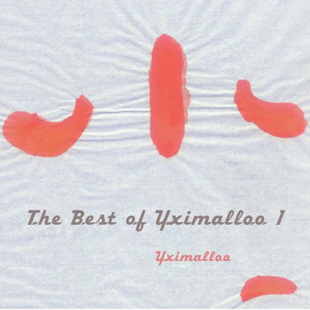 Yximalloo - THE BEST OF YXIMALLOO 1 : LP