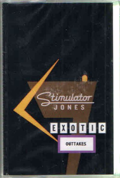 Stimulator Jones - Exotic Outtakes : CASSETTE