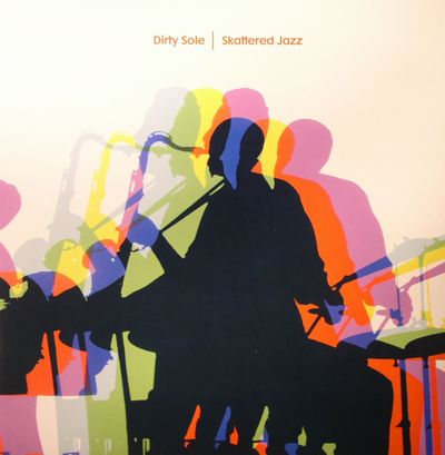 Dirty Sole - Skattered Jazz : 12inch