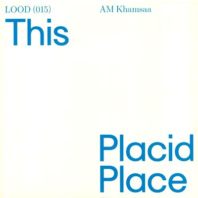 AM Khamsaa - This Placid Place : 12inch