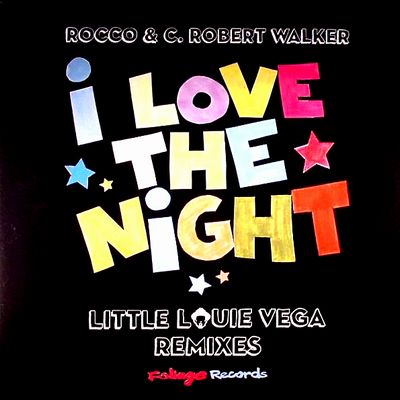 Rocco & C.Robert Walker - I Love The Night : 12inch