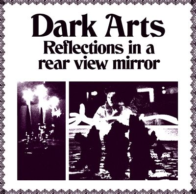 Dark Arts - REFLECTIONS IN A REAR VIEW MIRROR : LP