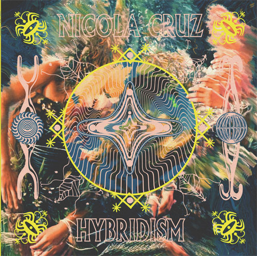 Nicola Cruz - Hybridism : 12inch