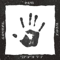 J.A.K.A.M. - ASTRAL DUB WORX