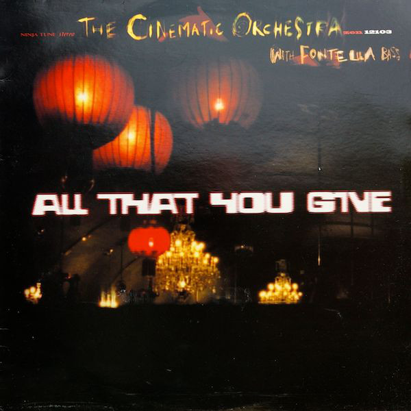 The Cinematic Orchestra - All That You Give : 12inch