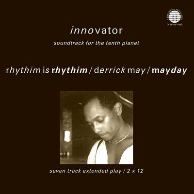 Rhythim Is Rhythim / Derrick May / Mayday - Innovator - Soundtrack For The Tenth Planet : 2 x 12inch