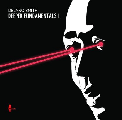 Delano Smith - Deeper Fundamentals I : 12inch