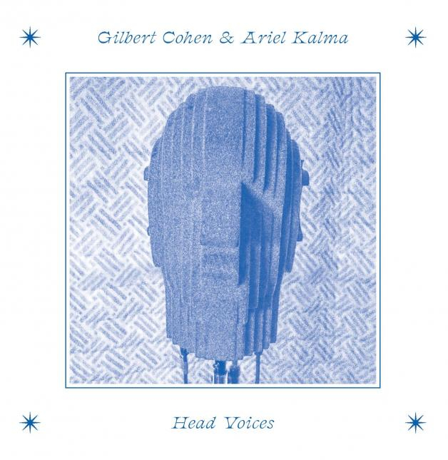 Gilbert Cohen & Ariel Kalma - Head Voices