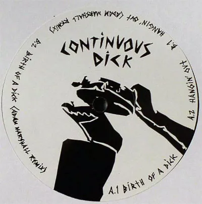 Continuous Dick - Birth Of Dick : 12inch