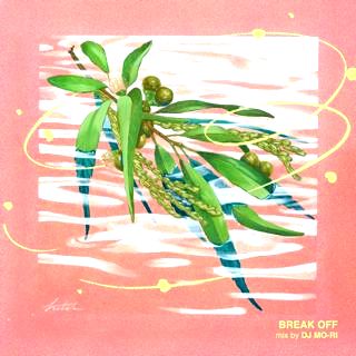 Mo-Ri - Break Off : MIX-CD