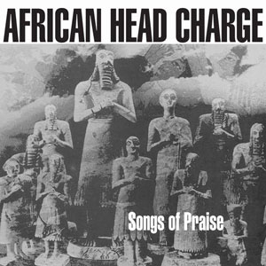African Head Charge - Songs Of Praise