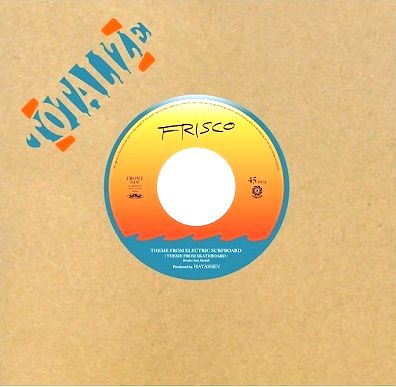Frisco - Theme From Electric Surfboard (Theme From Skateboard) / Proto Dance : 7inch