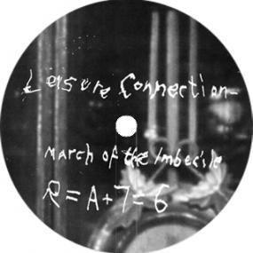 Leisure Connection - MARCH OF THE IMBECILE / LOVE FROM THE ASTROPLANE : 7inch