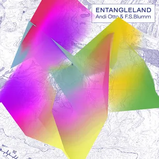Andi Otto & F.S. Blumm - Entangleland : LP