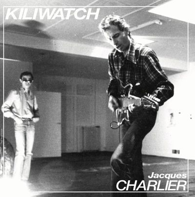 Jacques Charlier - KILIWATCH : 7inch