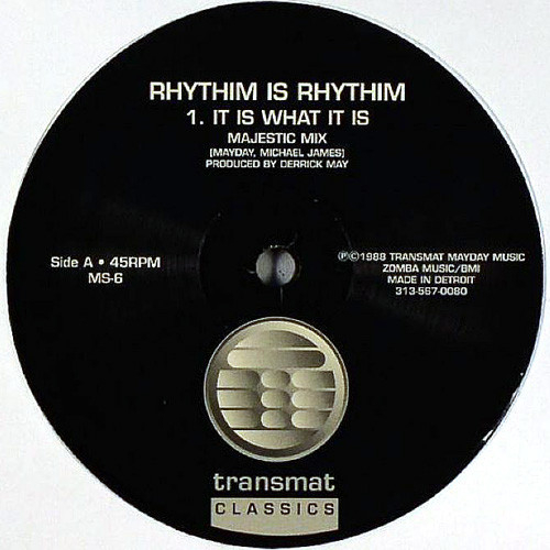 Rhythim Is Rhythim - It Is What It Is
