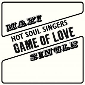 Hot Soul Singers - GAME OF LOVE : 12inch