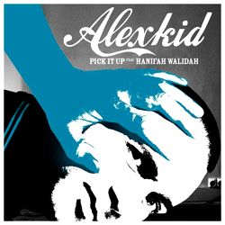 Alexkid Feat. Hanifah Walidah - Pick It Up : 12inch