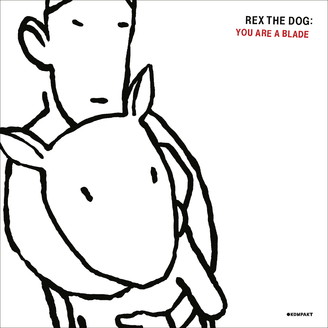 Rex The Dog - You Are A Blade : 12inch