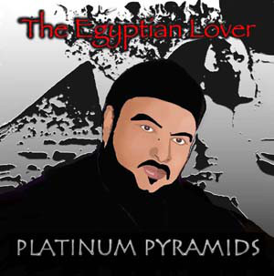 Egyptian Lover - Platinum Pyramids : CD