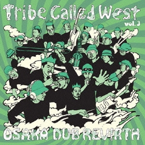 Various - Tribe Called West vol.3 OSAKA DUB REVIRTH : CD