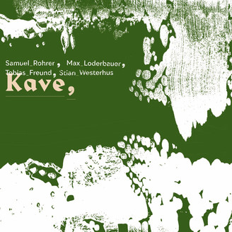 Samuel Rohrer / Max Loderbauer / Stian Westerhus / Tobias Freund - Kave : LP