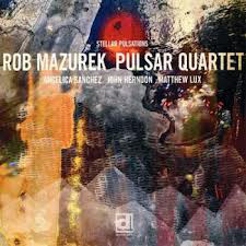 Rob Mazurek Pulsar Quartet - STELLAR PULSATIONS : CD