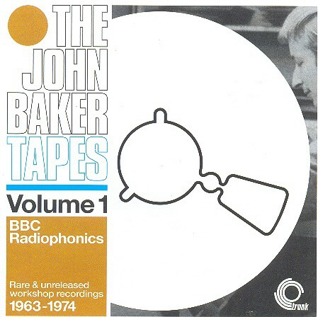 John Baker - The John Baker Tapes Volume 1: BBC Radiophonics : CD
