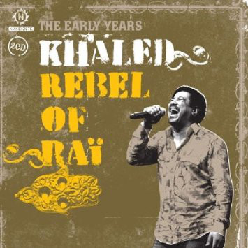 Khaled - Revel Of Rai - The Early years