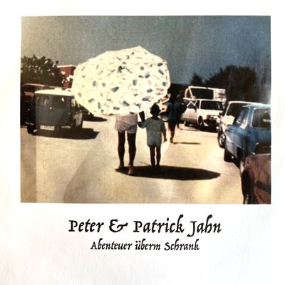 Peter & Patrick Jahn - ABENTEUER ÜBERM SCHRANK : 7inch