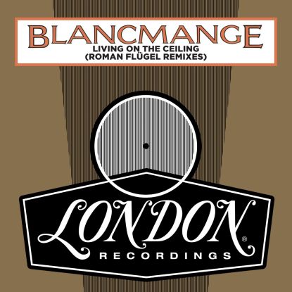Blancmange - Living On The Ceiling (Incl. ROMAN FLÜGEL Remixes) : 12inch