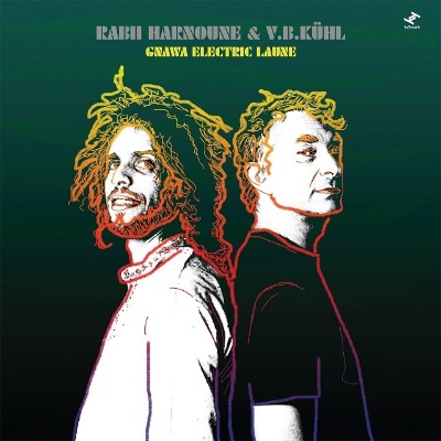 Rabii Harnoune & V.B.Kuhl - Gnawa Electric Laune : 2LP