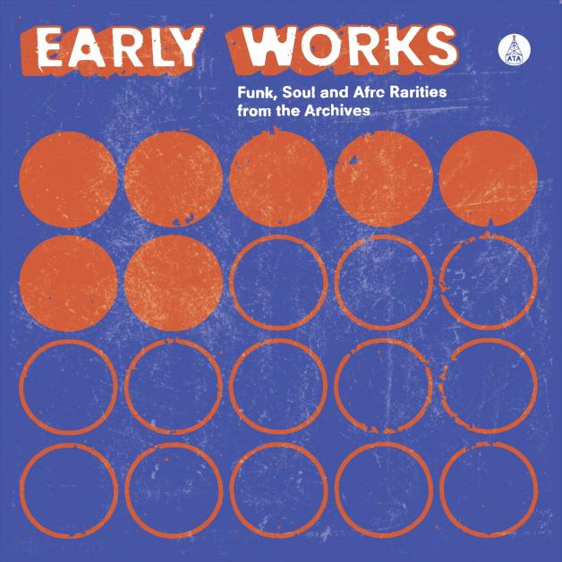 Various - Early Works : Funk, Soul & Afro Rarities from the Archives