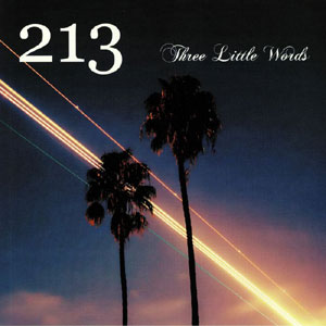 213 - Three Little Words : CD