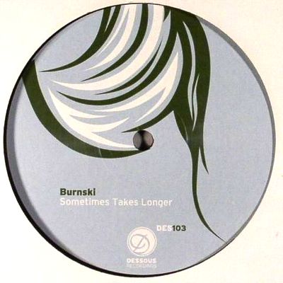 Burnski - Sometimes Takes Longer : 12inch