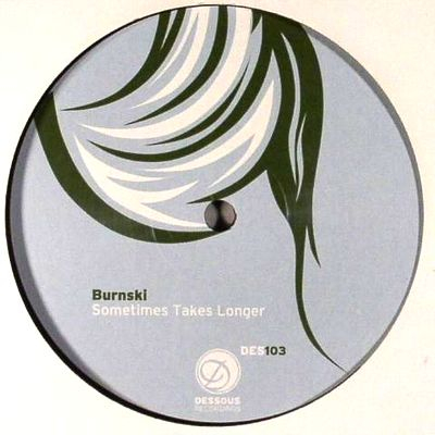Burnski - Sometimes Takes Longer