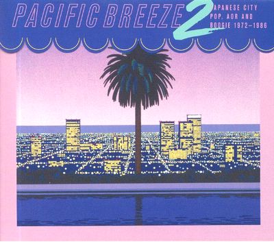 Various - Pacific Breeze 2: Japanese City Pop, AOR & Boogie 1972-1986 : 2LP