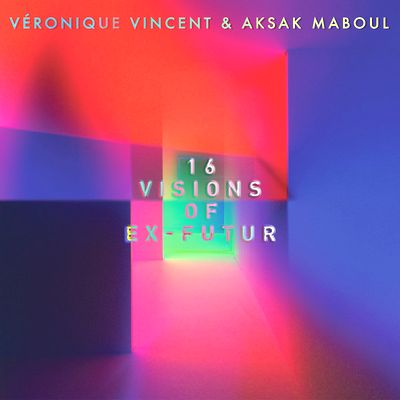 Véronique Vincent & Aksak Maboul - 16 Visions Of Ex-Futur : 2LP