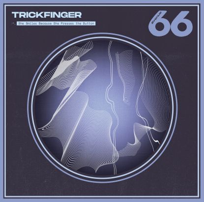 Trickfinger - She Smiles Because She Presses The Butto : LP