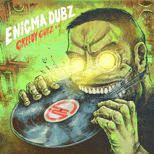 Enigma Dubz - Greedy Gutz EP