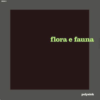 Polysick - Flora E Fauna : LP