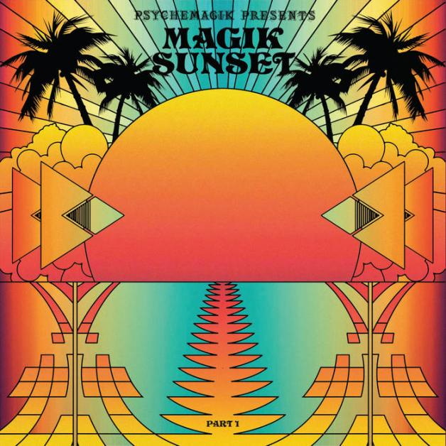 Psychemagik - Psychemagik Presents: Magik Sunset, Pt. 1