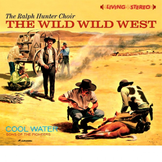 Ralph Hunter / Sons Of The Pioneers - THE WILD WILD WEST + COOL WATER (2 LPS ON 1 CD) DIGIPACK EDITION : CD