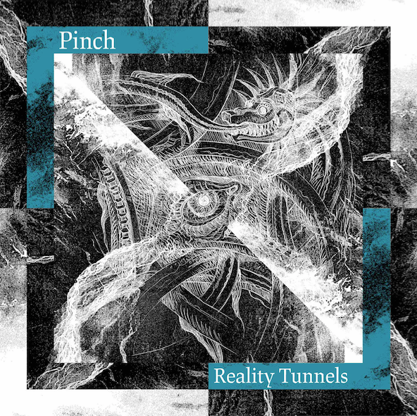 Pinch - Reality Tunnels