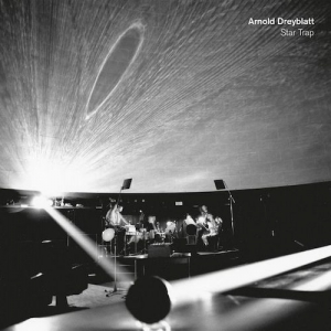 Arnold Dreyblatt - Star Trap : LP