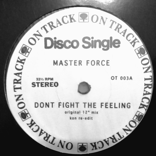 Master Force/ Rhythm Makers - Don’t Fight The Feeling / Soul On Your Side : 12inch