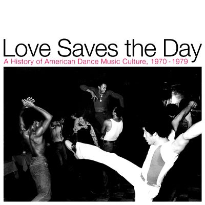 Various Artists - Love Saves the Day : A History Of American Dance Music Culture 1970-1979 : 2CD