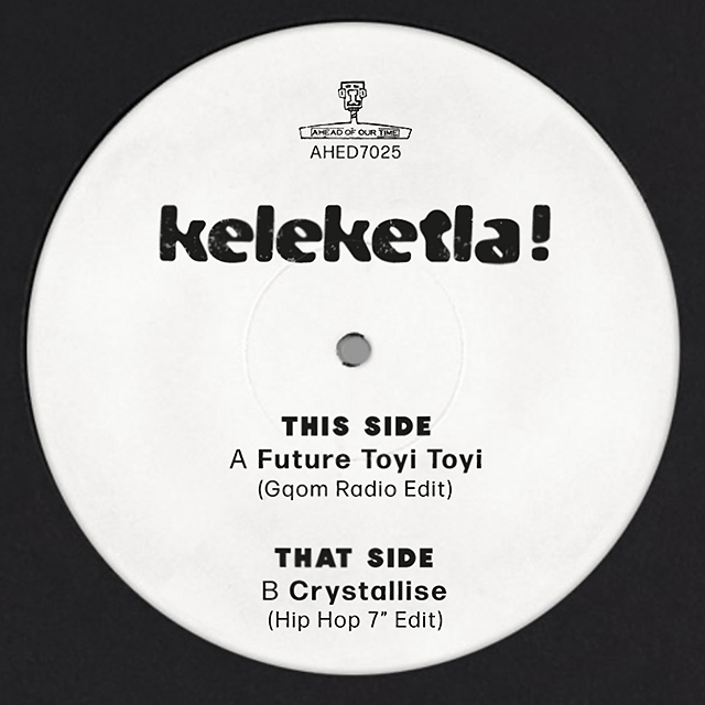Keleketla! - Future Toyi Toyi / Crystallise : 7inch