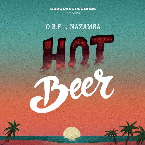 O.B.F & Nazamba - Hot Beer : 7inch